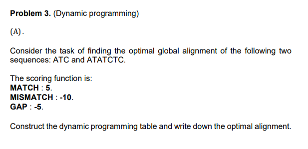  Problem 3. (Dynamic programming) (A). Consider the task of finding the