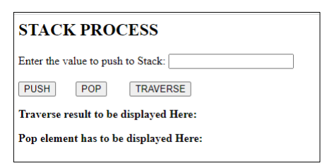 Design a HTML page along with Javascript to implement the Stack process