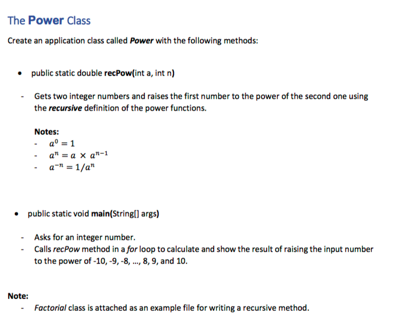 In Java: The Power Class Create an application class called Power with
