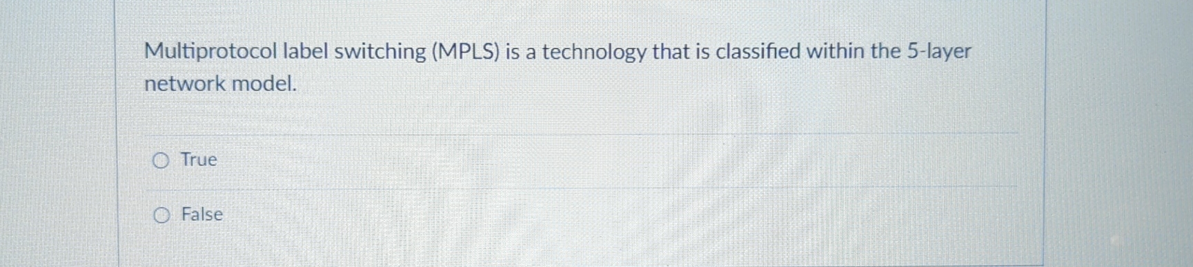  Multiprotocol label switching (MPLS) is a technology that is classified within