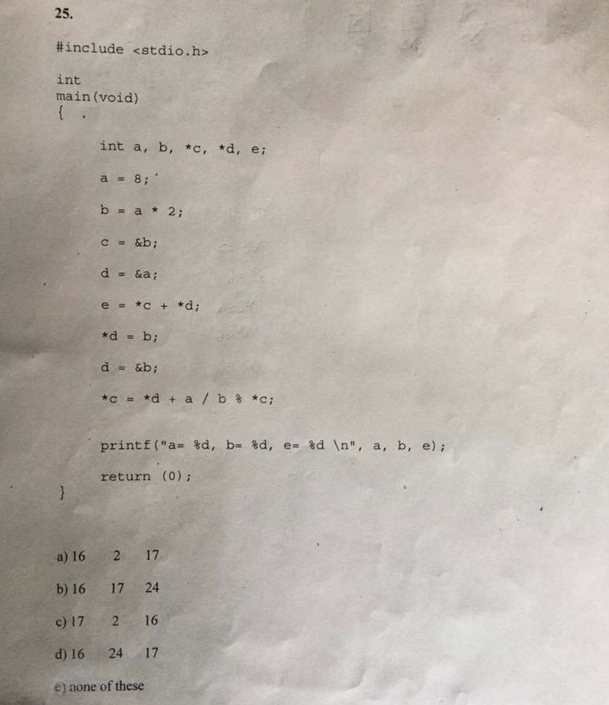 please explain step by step how to solve this 25. #include int