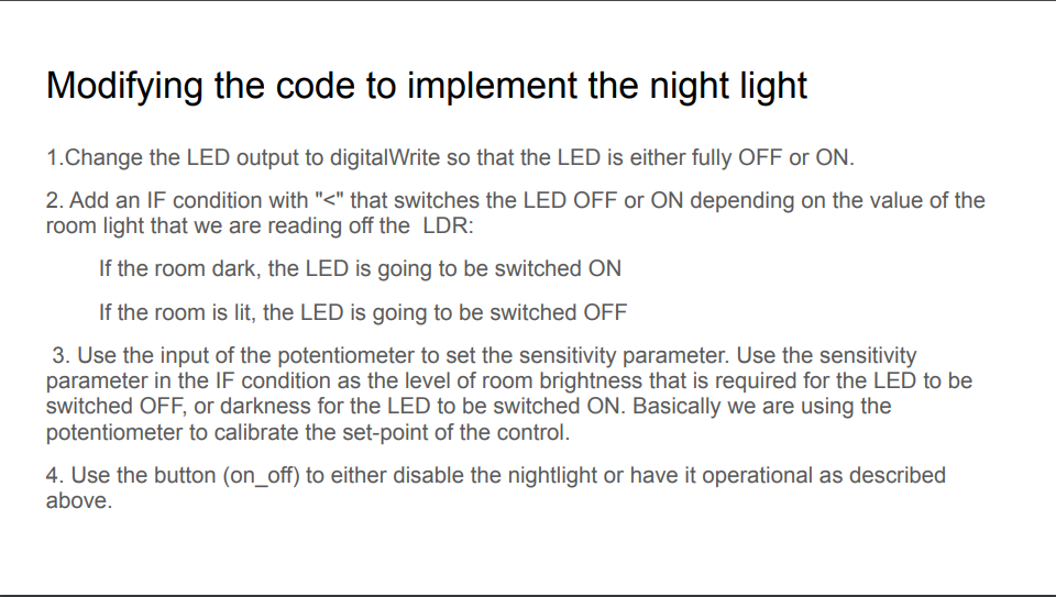if(digitalRead(BTN) ==HIGH) { if(btn_read==LOW){btn_read=HIGH; on_off = 1-on_off; } #define POTENTIOMETER AO #define