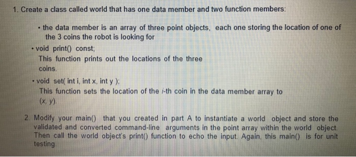  C++ 1. Create a class called world that has one data