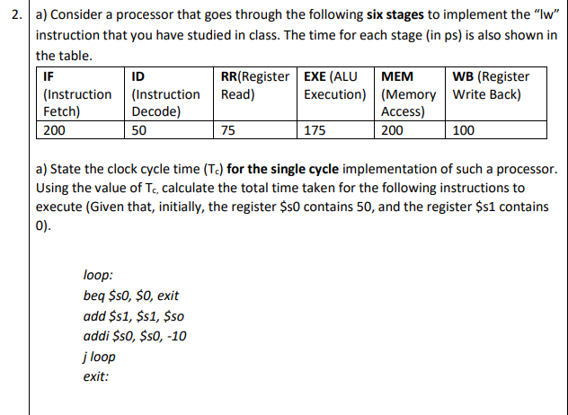  2. a) Consider a processor that goes through the following six