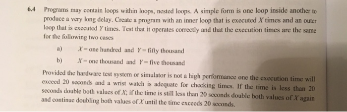 Please answer in ARM assembly language. Thanks Programs may contain loops within