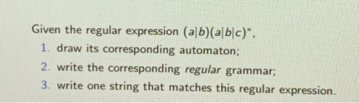 will give thumbs up, detailed solution please Given the regular expression (alb)(alb|c)",