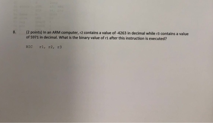  (2 points) In an ARM computer, r2 contains a value of