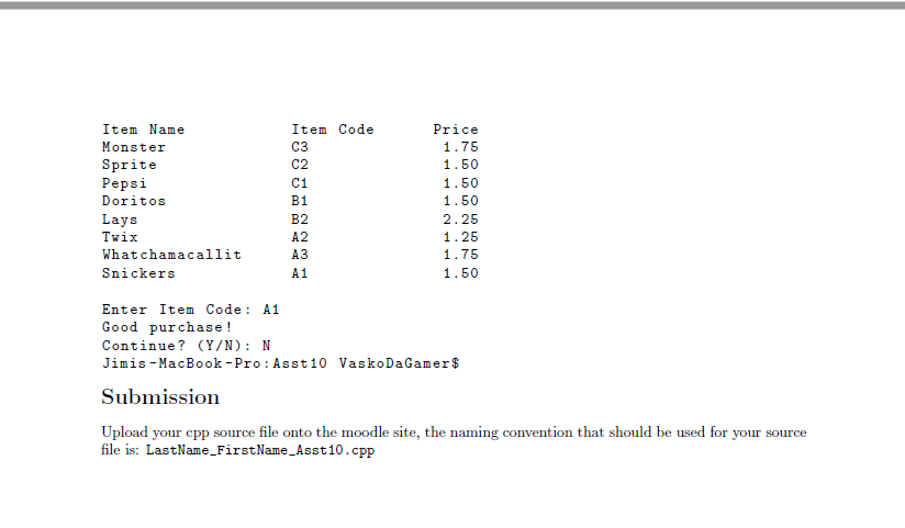 vending machine (somewhat). The data structures used will a set of arrays