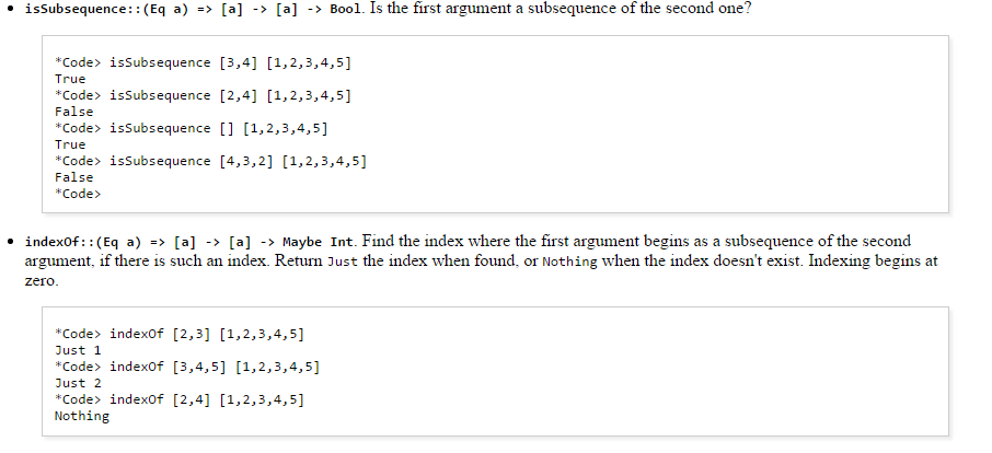 Write the following functions in Haskell isSubsequence:: (Eq a) => [a] rightarrow