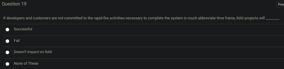 Question 19 Prey If developers and customers are not committed to