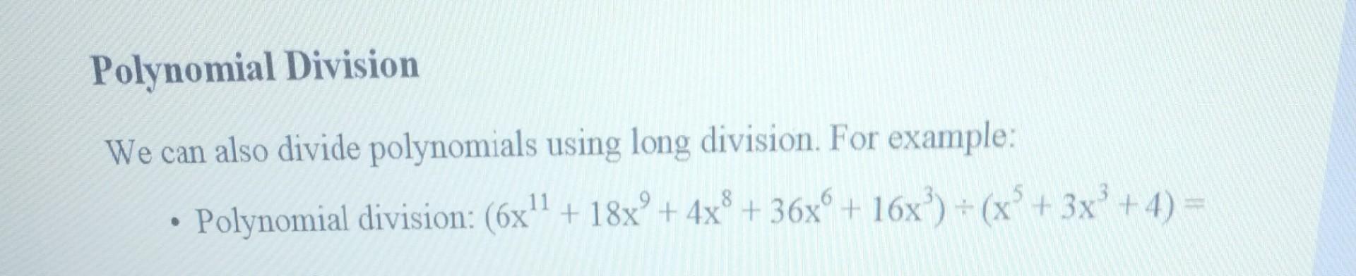 the second polynomial, then sum the resulted polynomials up. For example: -