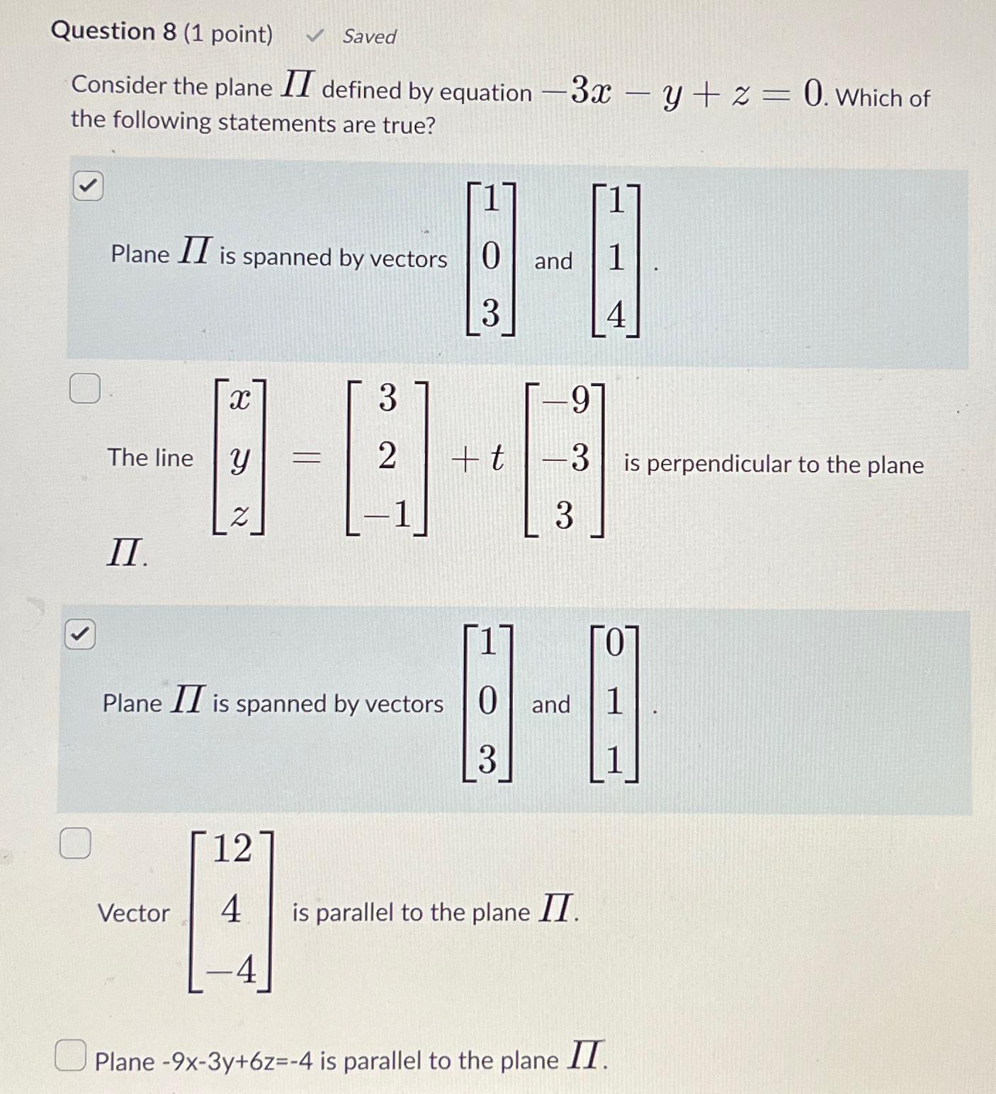  Question 8 (1 point)\ Saved\ Consider the plane \\\\Pi defined by