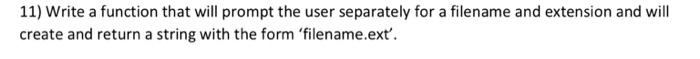 using MATLAB 11) Write a function that will prompt the user separately