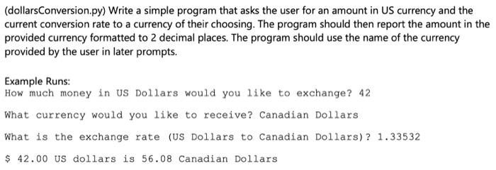 python (dollars Conversion.py) Write a simple program that asks the user for