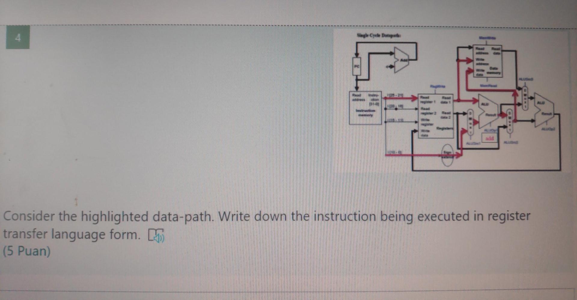  4 Single THIS minden ALE Consider the highlighted data-path. Write down