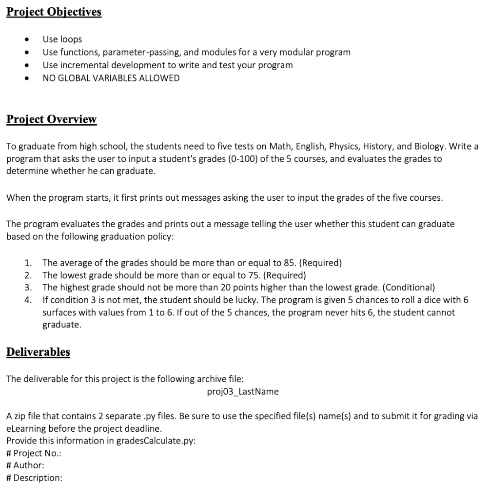 please help to solve Project Objectives O Use loops Use functions, parameter-passing,