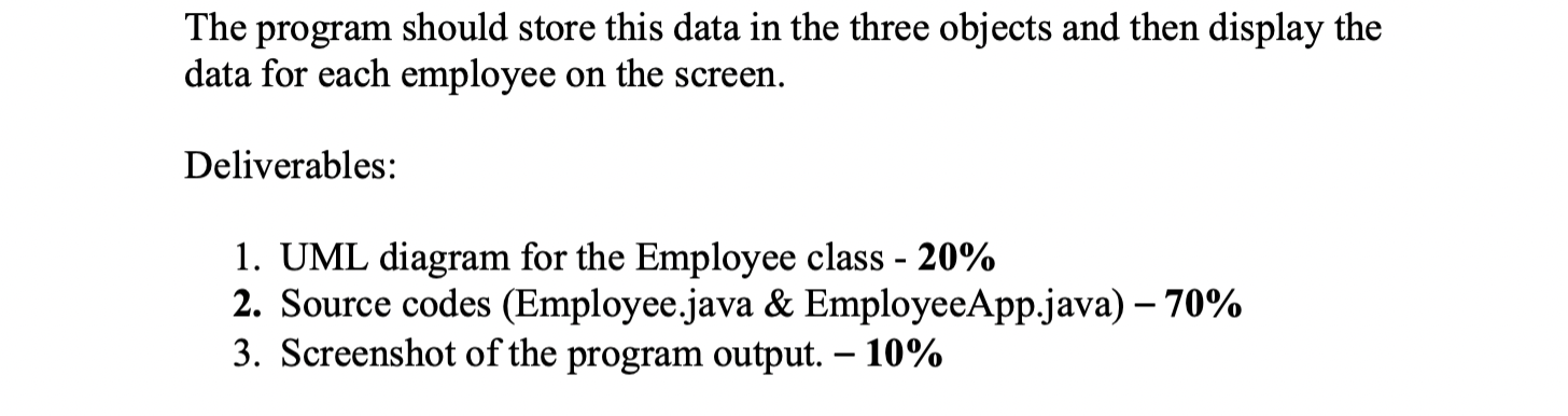  The program should store this data in the three objects and