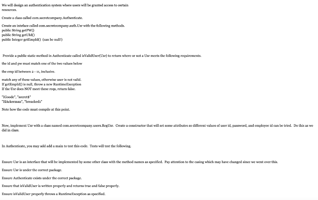  Written in Java Programming Language We will design an authentication system