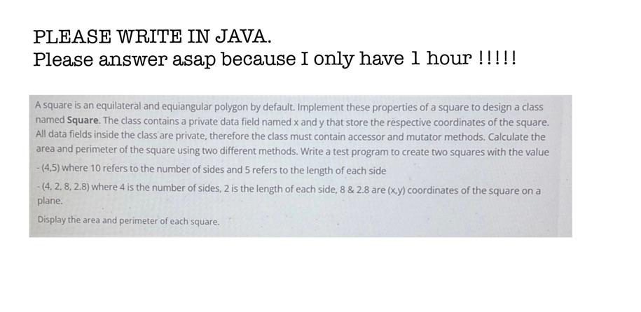  PLEASE WRITE IN JAVA. Please answer asap because I only have