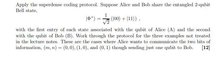  Apply the superdense coding protocol. Suppose Alice and Bob share the