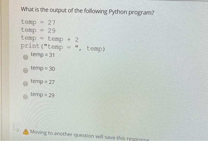  What is the output of the following Python program? temp 2.7