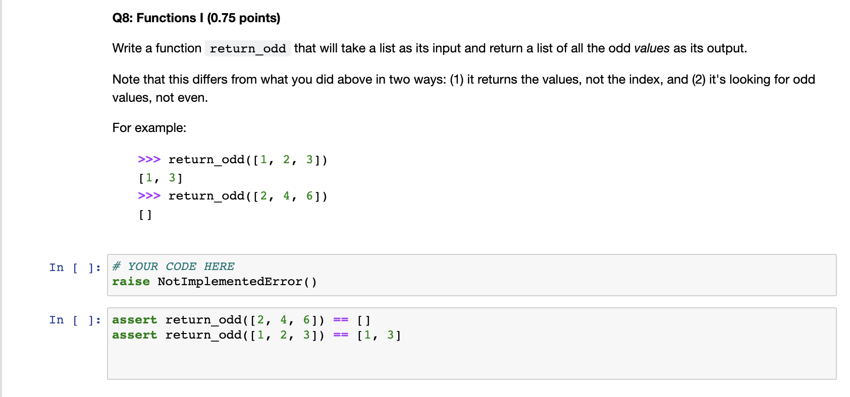 Please help with python Q8: Functions I (0.75 points) Write a function