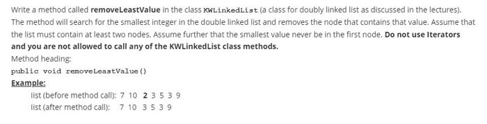  Write a method called removeLeastValue in the class kwLinkedlist (a class