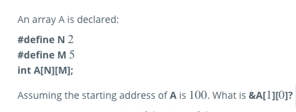  An array A is declared: #define N 2 #define M5 int