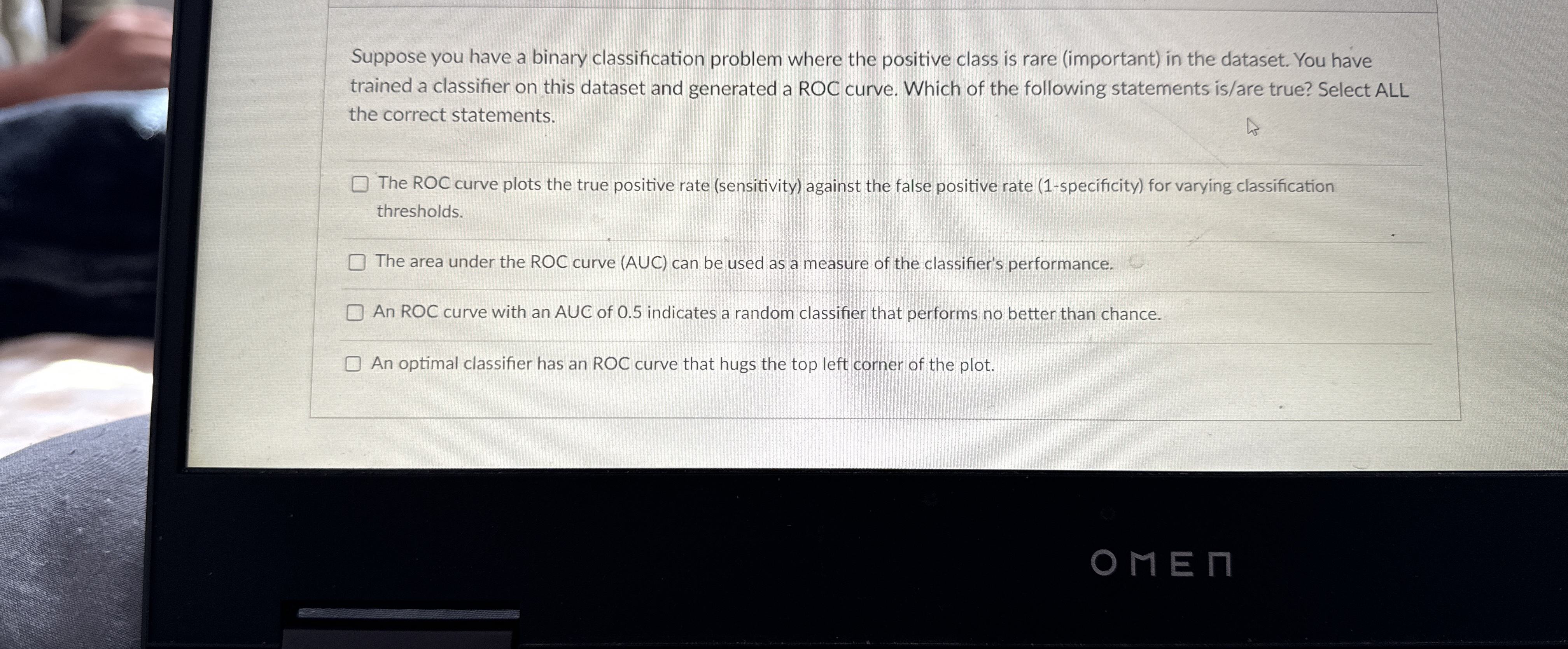  Suppose you have a binary classification problem where the positive class