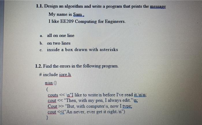  1.1. Design an algorithm and write a program that prints the