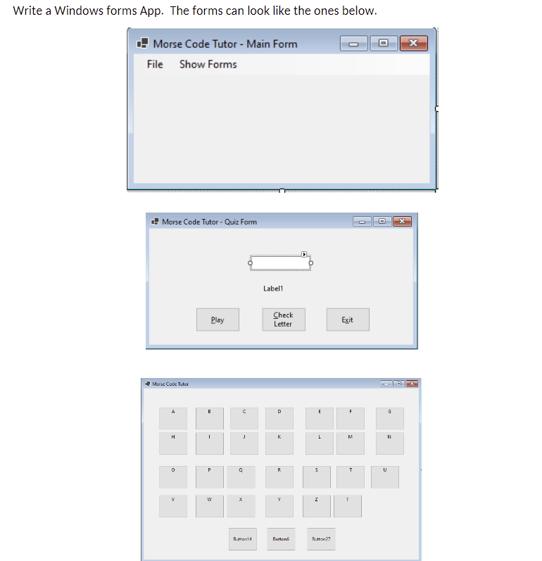  Write a Windows forms App. The forms can look like the