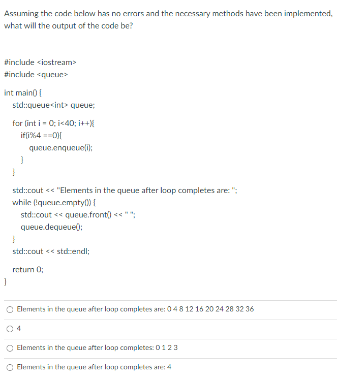  Assuming the code below has no errors and the necessary methods