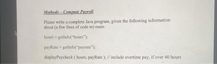  Methods - Compute Payroll Please write a complete Java program, given