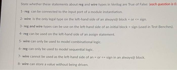  State whether these statements about reg and wire types in Verilog