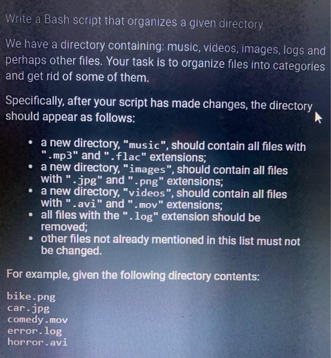  Write a Bash script that organizes a given directory We have