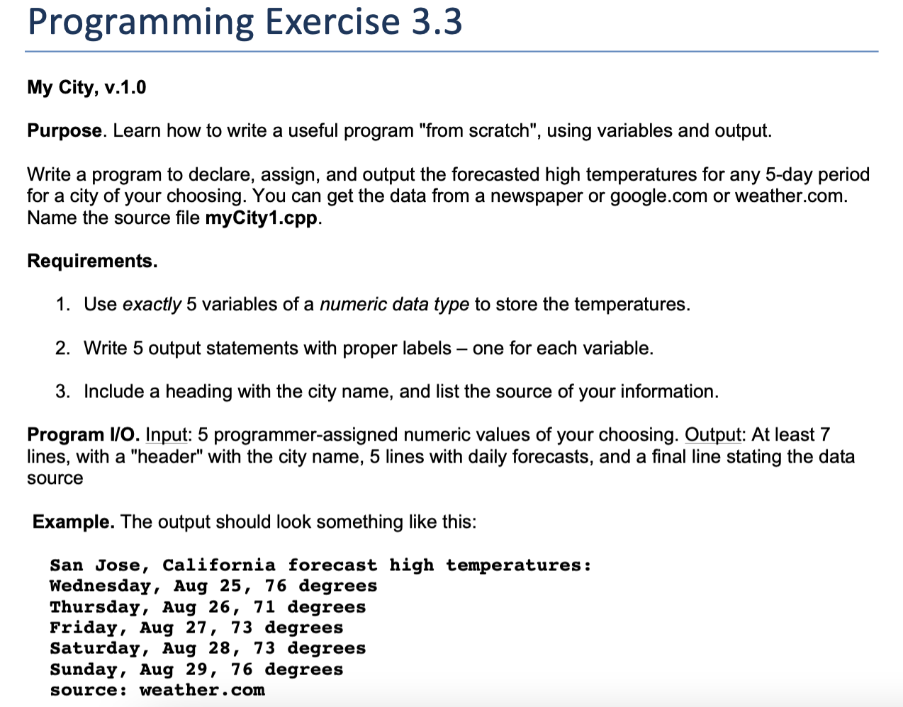 Programming Exercise 3.3 My City, v.1.0 Purpose. Learn how to write