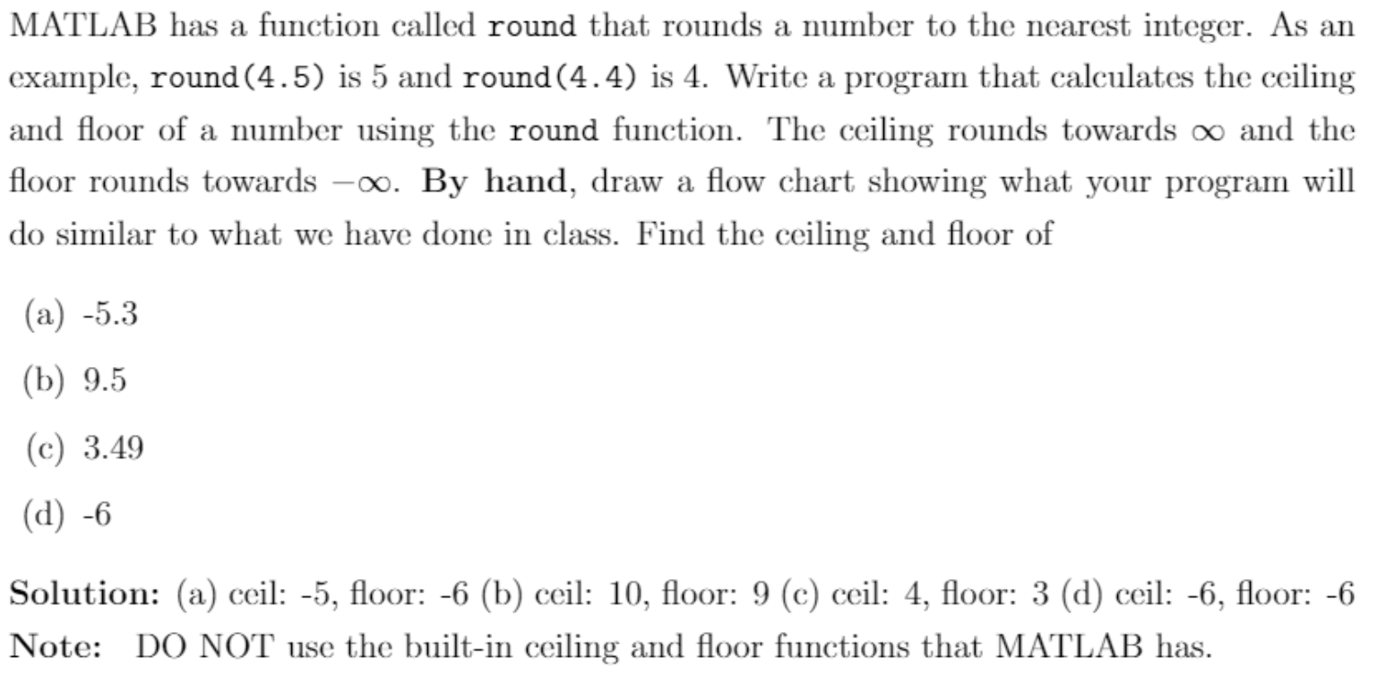 MATLAB has a function called round that rounds a number to