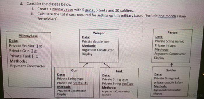  language: java d. Consider the classes below: i. Create a Military