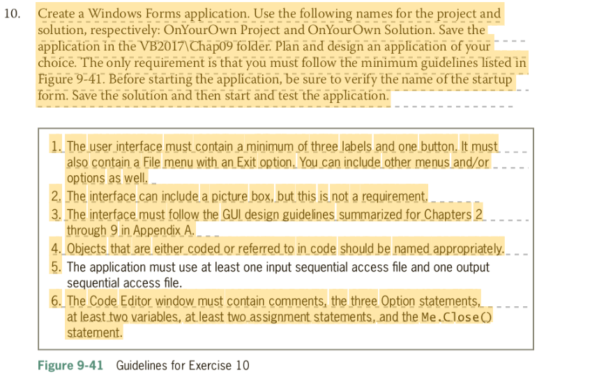 Create a Windows Forms application. Use the following names for the project