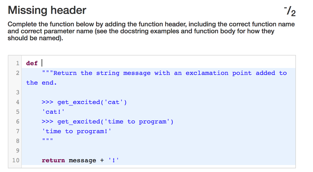 Python Missing header /2 Complete the function below by adding the function