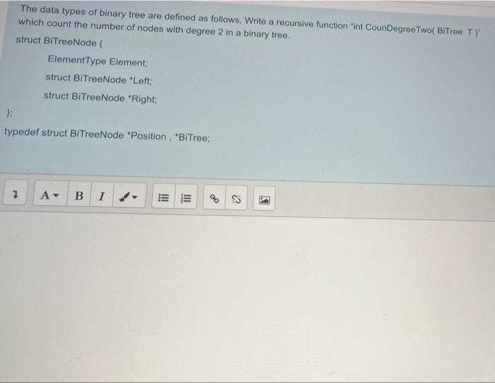  The data types of binary tree are defined as follows. Write