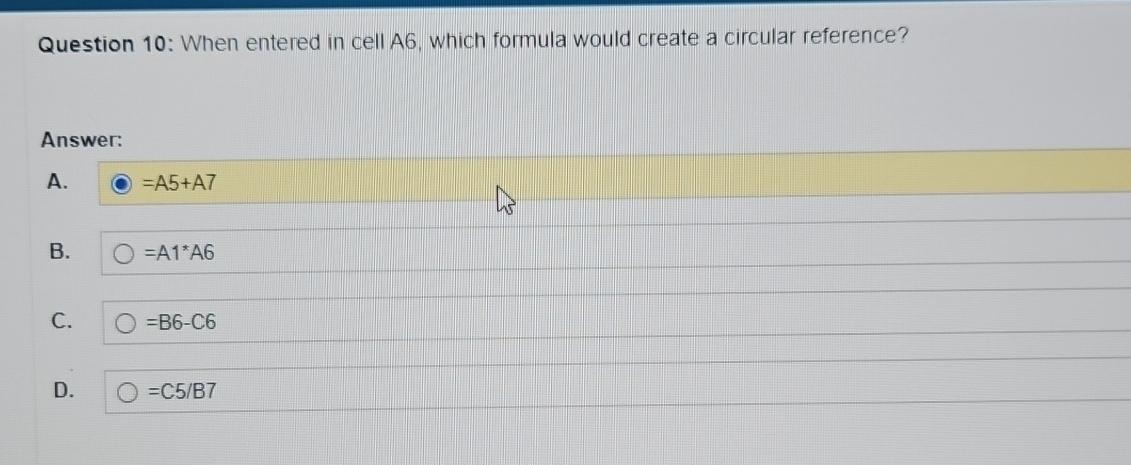 Question 10: When entered in cell A6, which formula would create