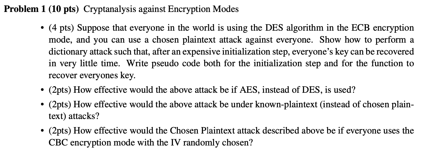 Problem 1 (10 pts) Cryptanalysis against Encryption Modes (4 pts) Suppose