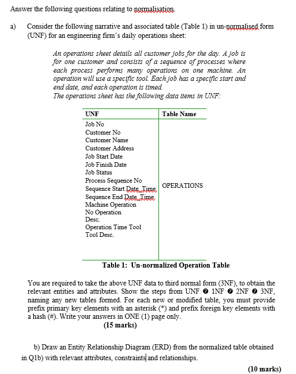 Answer the following questions relating to normalisation. a) Consider the following