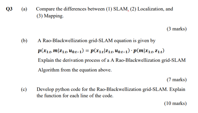  Q3 (a) Compare the differences between (1) SLAM, (2) Localization, and