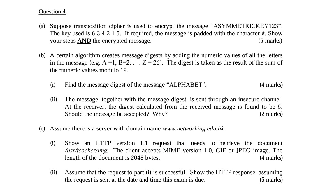  Question 4 (a) Suppose transposition cipher is used to encrypt the