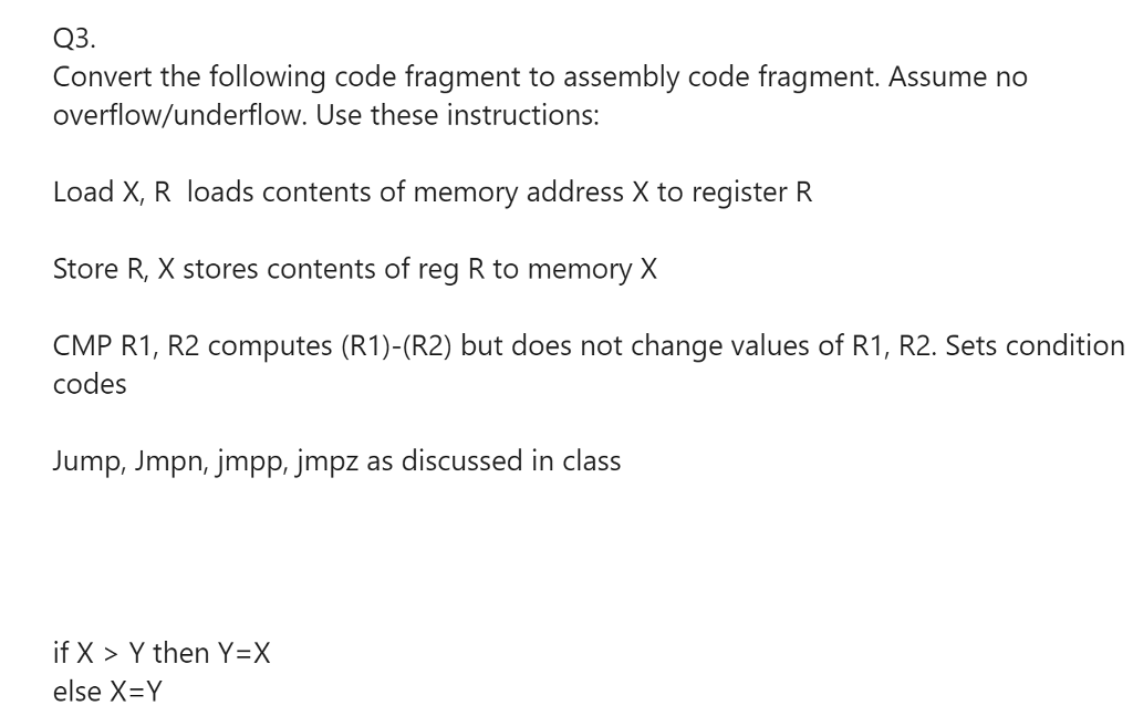 Q3. Convert the following code fragment to assembly code fragment. Assume