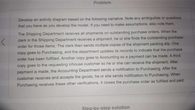  Problem Develop an activity diagram based on the following narrative. Note