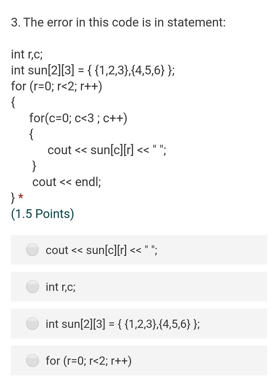  3. The error in this code is in statement: int rc;