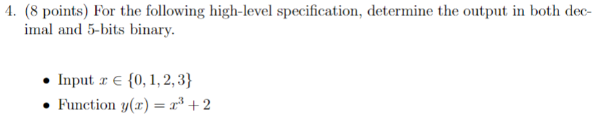 (8 points) For the following high-level specification, determine the output in